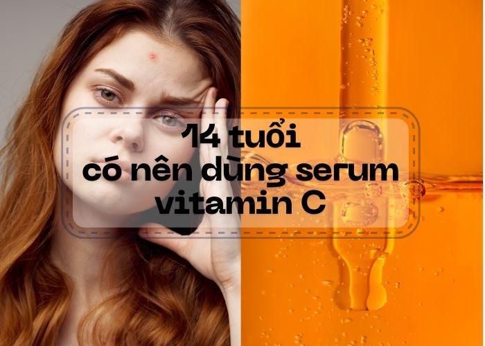 14 tuổi có nên dùng serum vitamin C không?